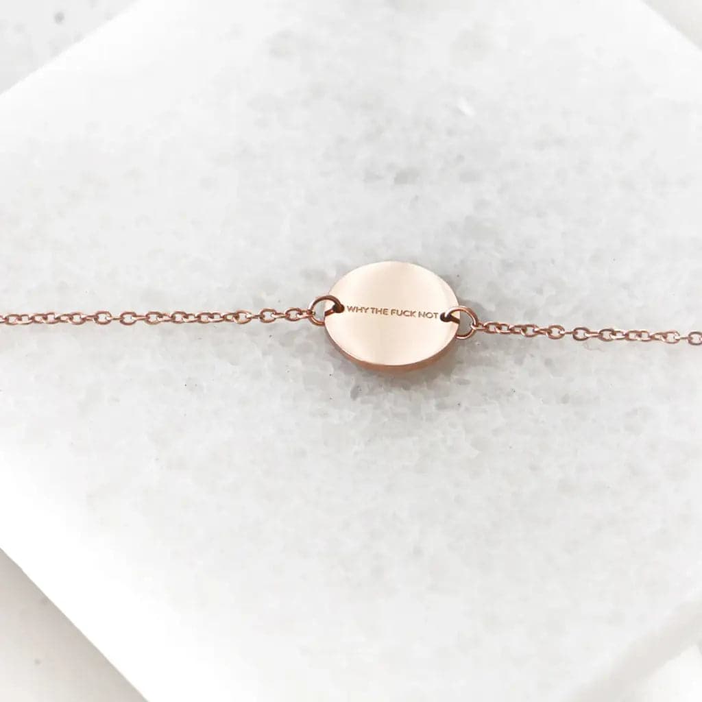 'WHY THE F%&K NOT' circle bracelet